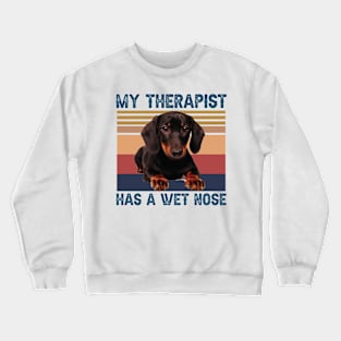 MY THERAPIST HAS A WET NOSE Crewneck Sweatshirt